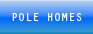 Pole Homes